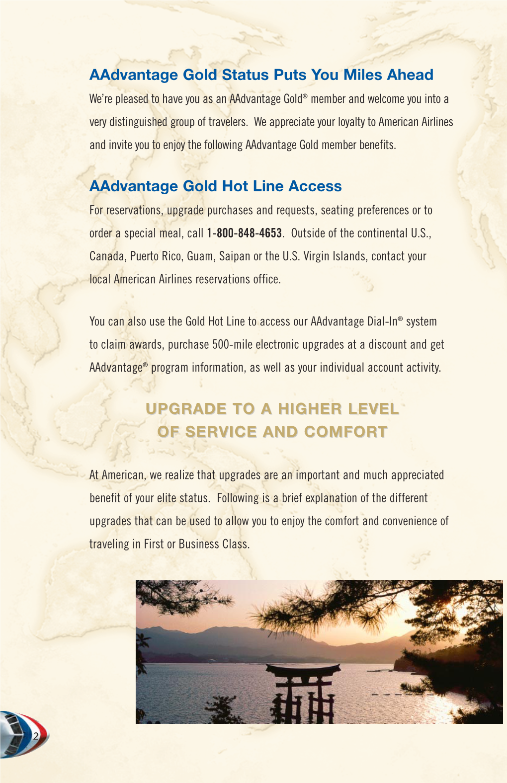 Aadvantage Gold Status Puts You Miles Ahead We’Re Pleased to Have You As an Aadvantage Gold® Member and Welcome You Into a Very Distinguished Group of Travelers