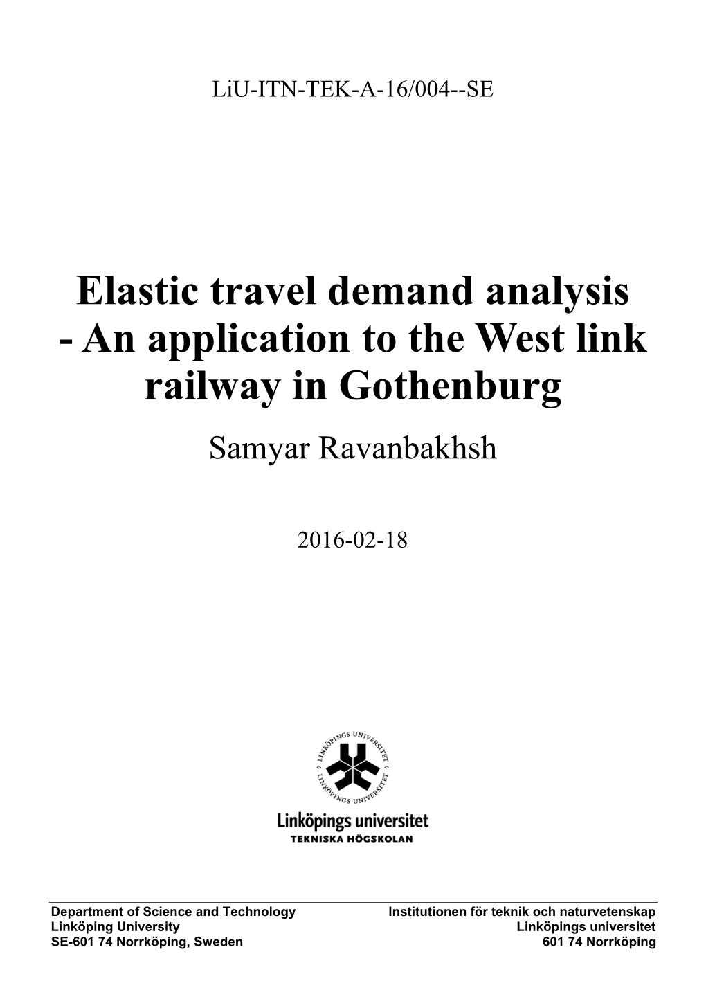 Elastic Travel Demand Analysis - an Application to the West Link Railway in Gothenburg Samyar Ravanbakhsh