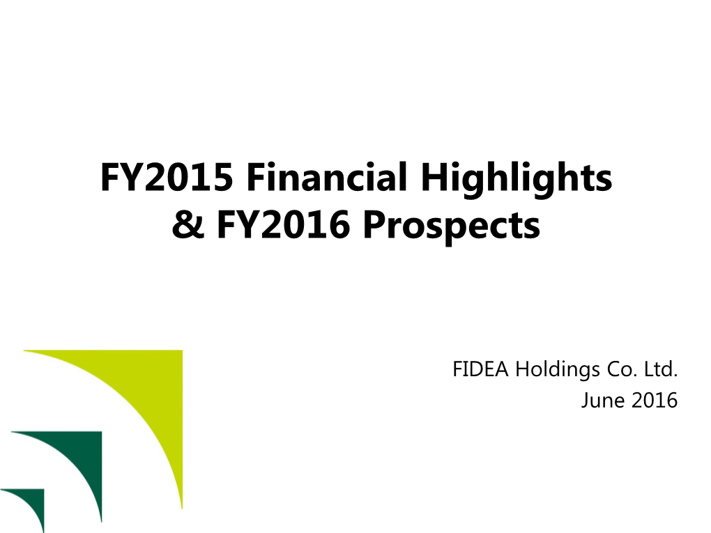 FY2015 Financial Highlights & FY2016 Prospects（1247KB）
