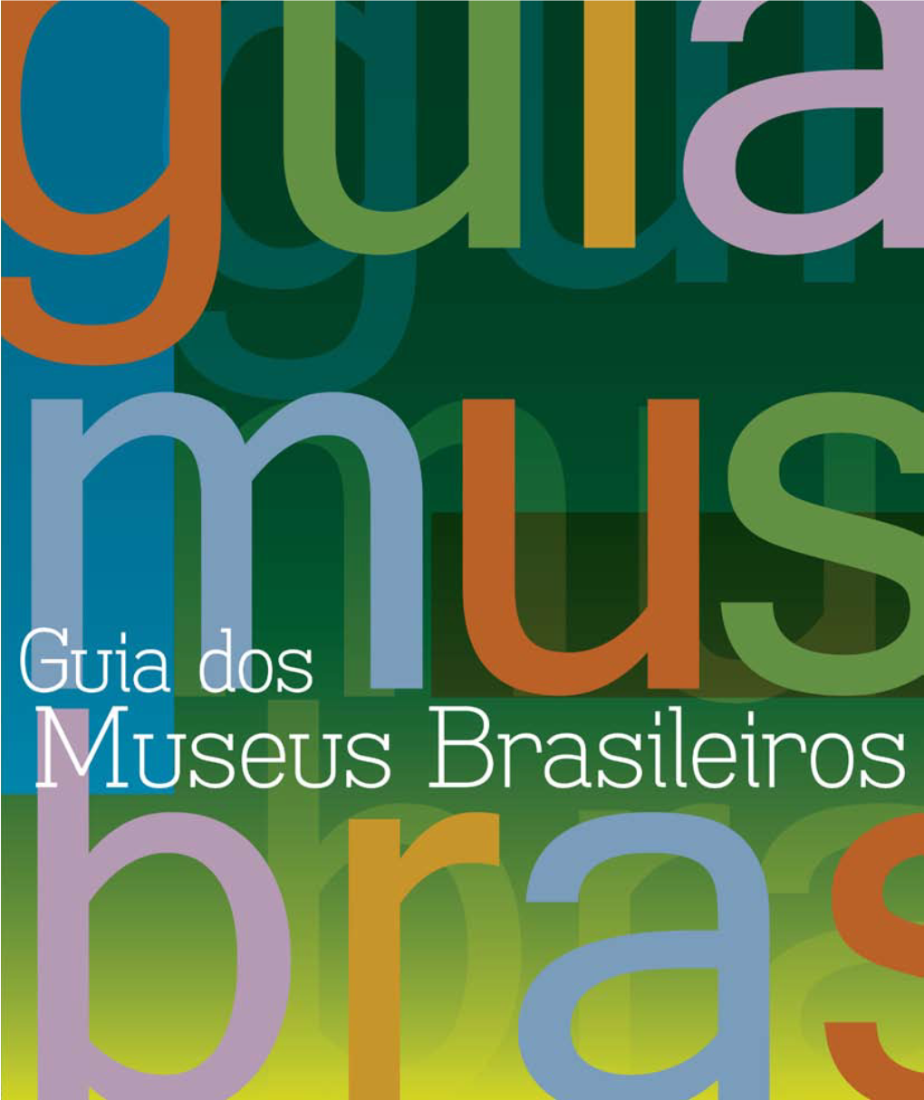 Guia Dos Museus Brasileiros/Instituto Brasileiro De Museus