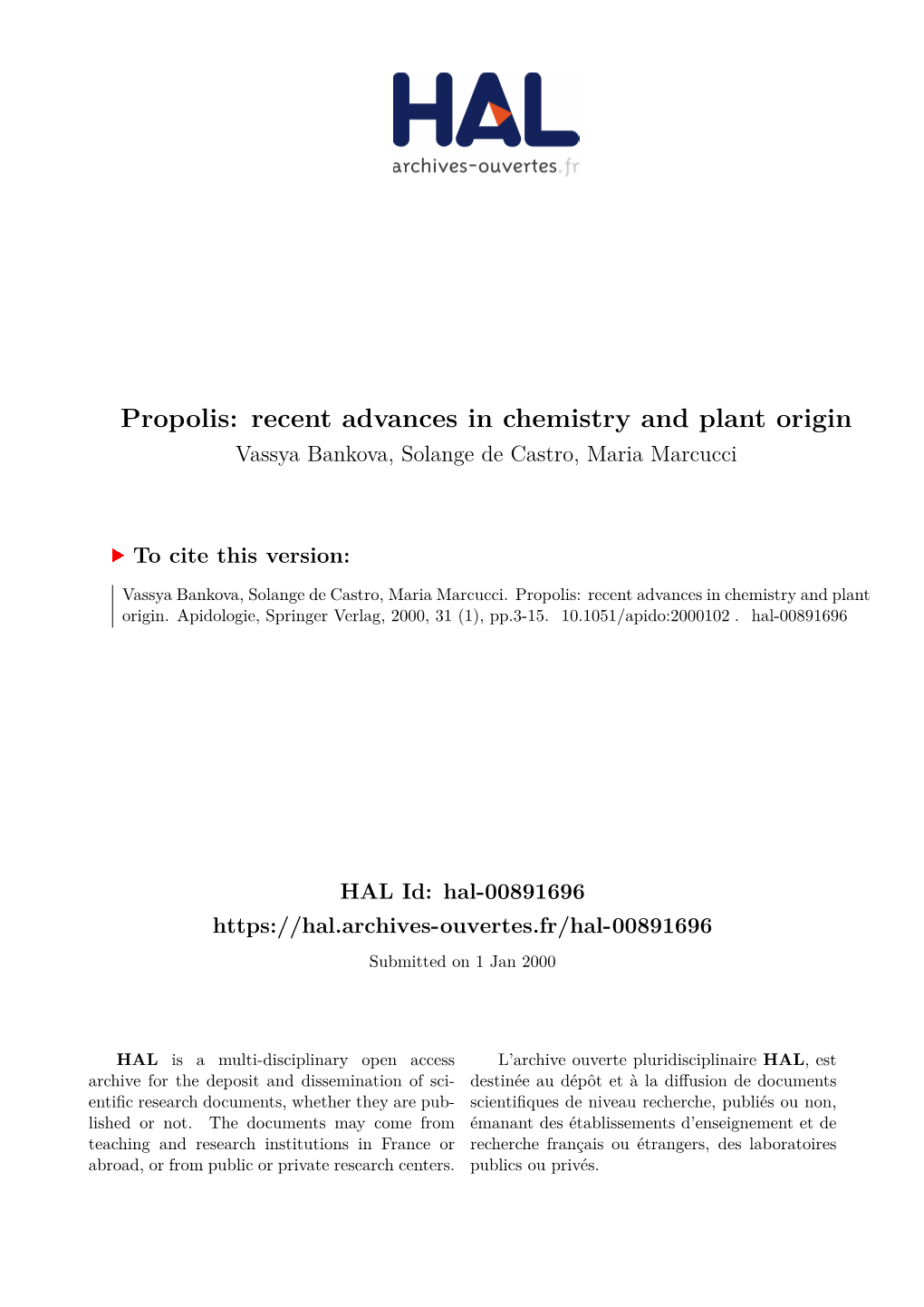 Propolis: Recent Advances in Chemistry and Plant Origin Vassya Bankova, Solange De Castro, Maria Marcucci