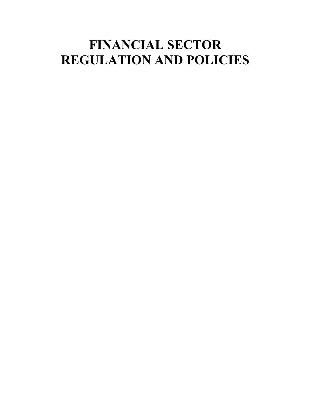Financial Sector Regulation and Policies Financial Sector Regulation and Policies