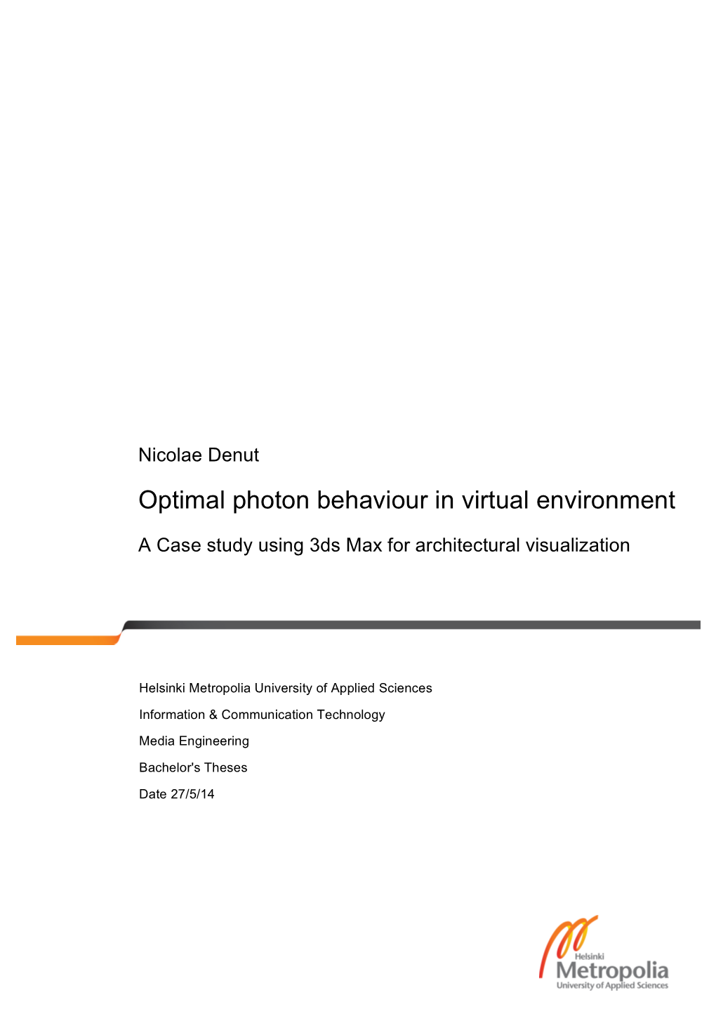 Optimal Photon Behaviour in Virtual Environment