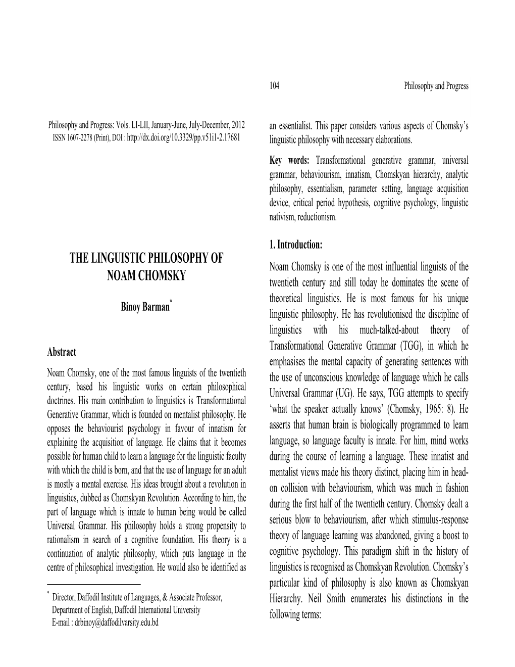 THE LINGUISTIC PHILOSOPHY of Noam Chomsky Is One of the Most Influential Linguists of the NOAM CHOMSKY Twentieth Century and Still Today He Dominates the Scene Of