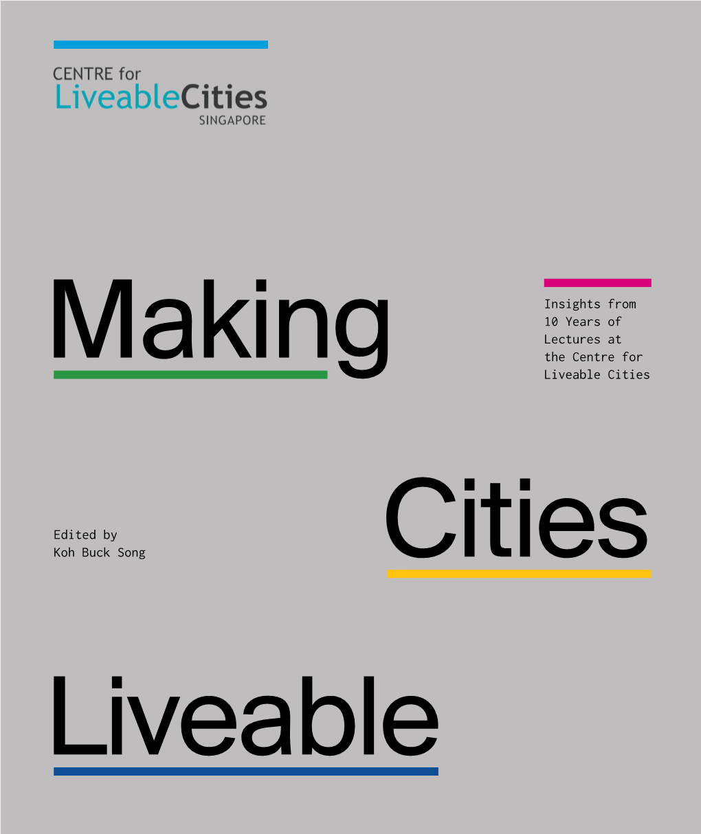 Edited by Koh Buck Song Insights from 10 Years of Lectures at the Centre for Liveable Cities