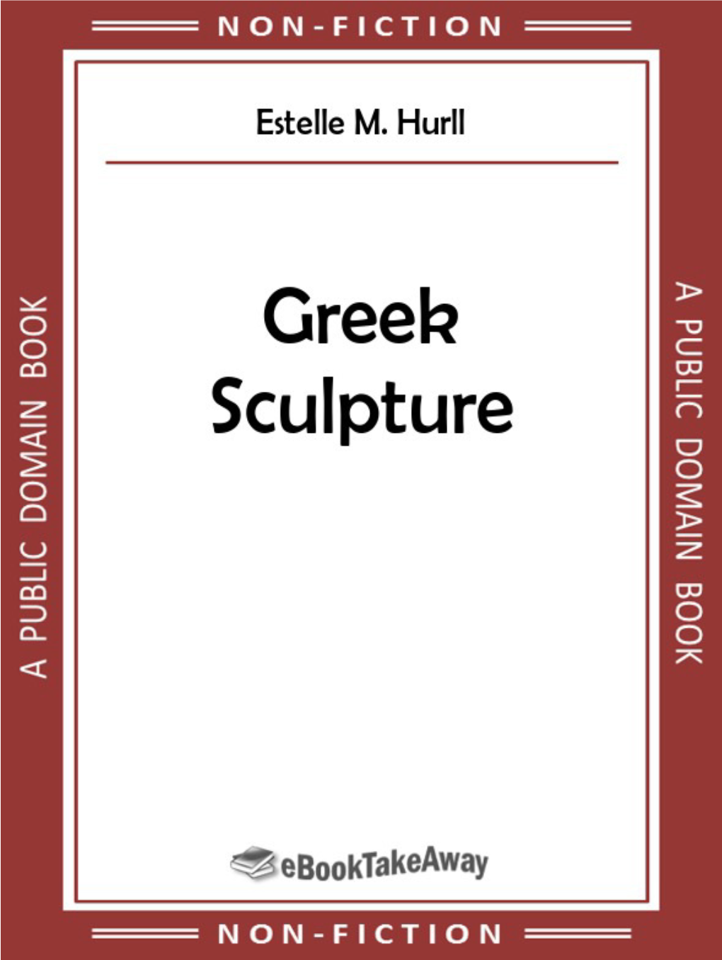 Greek Sculpture a Collection of Sixteen Pictures of Greek Marbles with Introduction and Interpretation