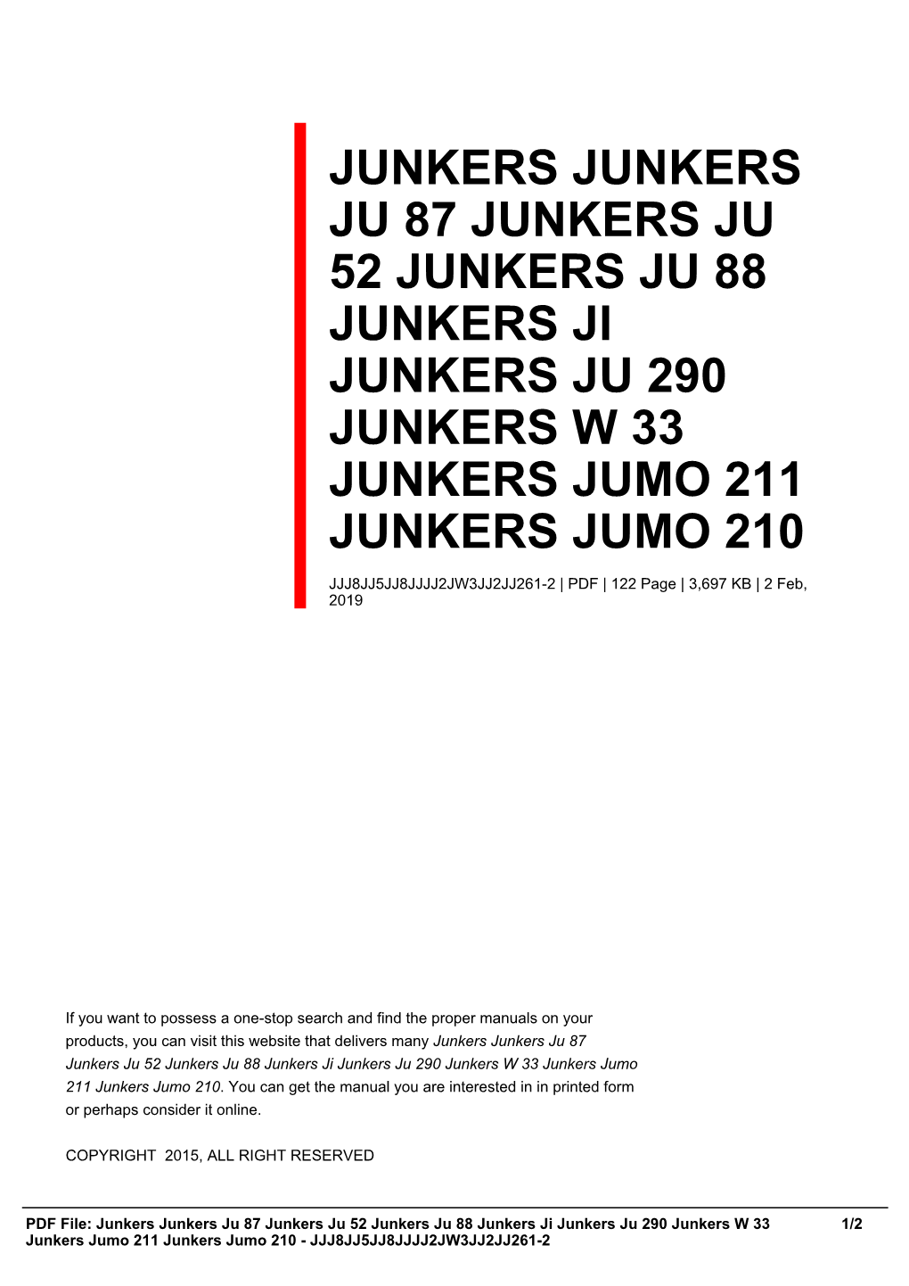 Junkers Junkers Ju 87 Junkers Ju 52 Junkers Ju 88 Junkers Ji Junkers Ju 290 Junkers W 33 Junkers Jumo 211 Junkers Jumo 210