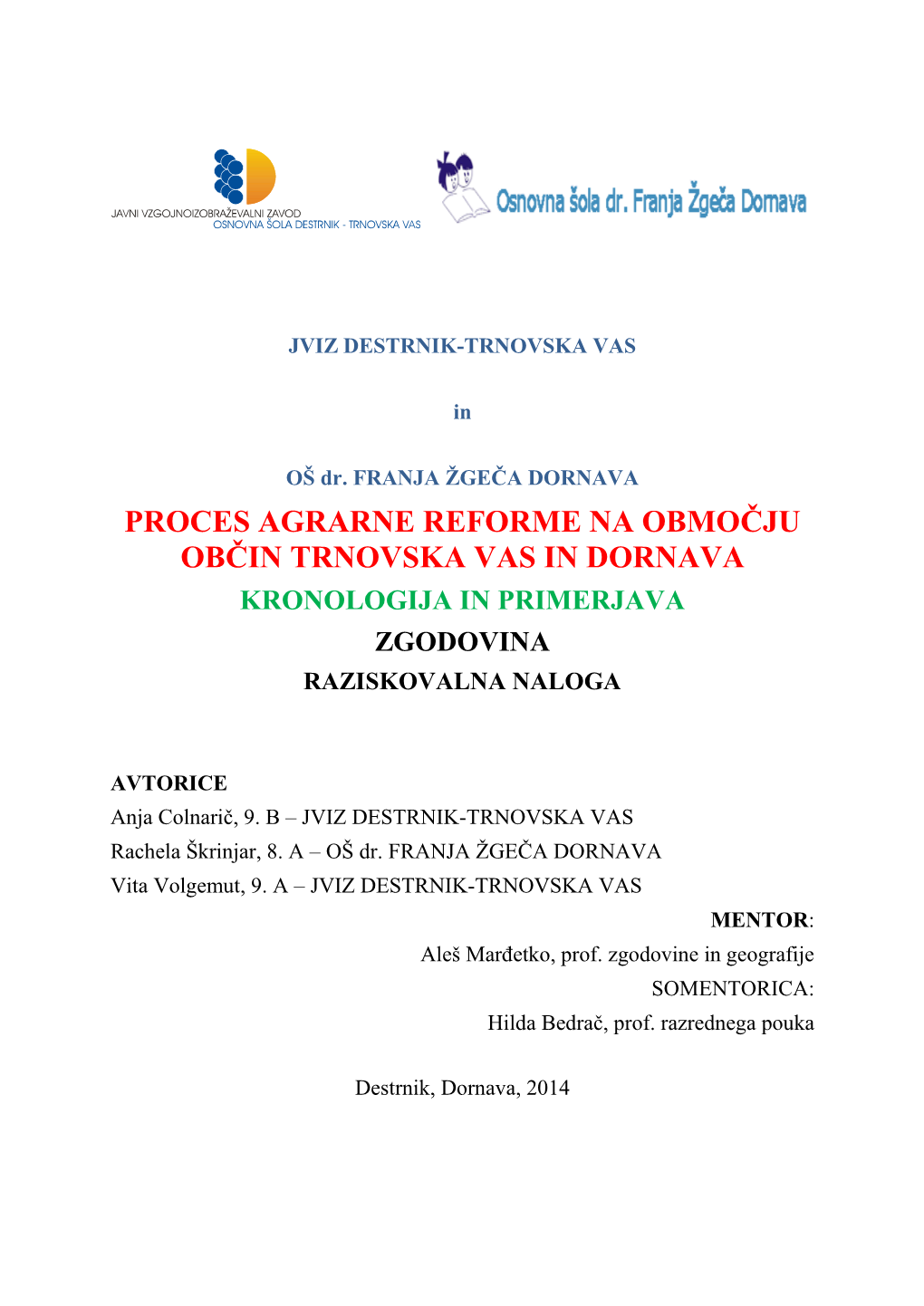 Proces Agrarne Reforme Na Območju Občin Trnovska Vas in Dornava Kronologija in Primerjava Zgodovina Raziskovalna Naloga