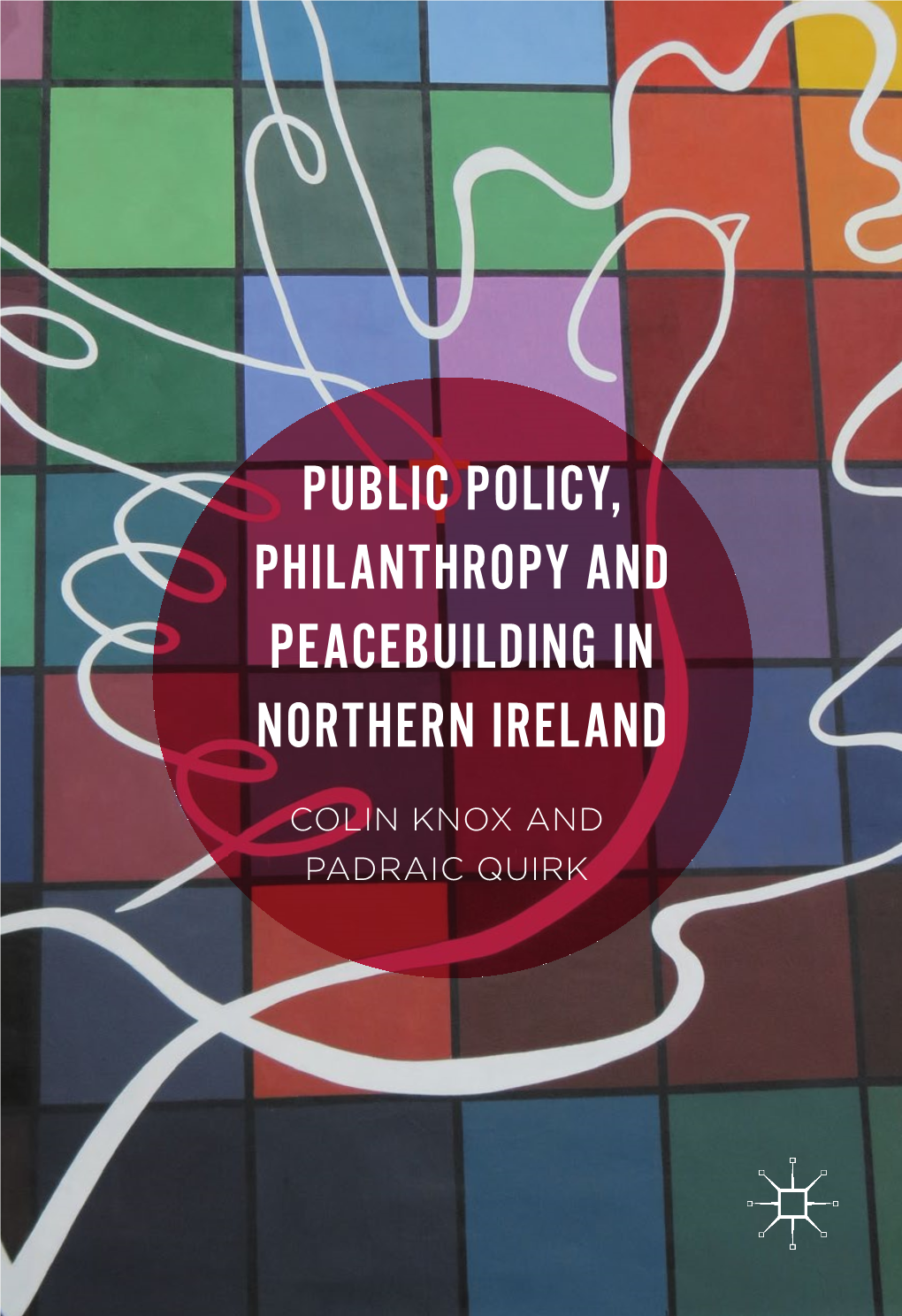 Public Policy, Philanthropy and Peacebuilding in Northern Ireland