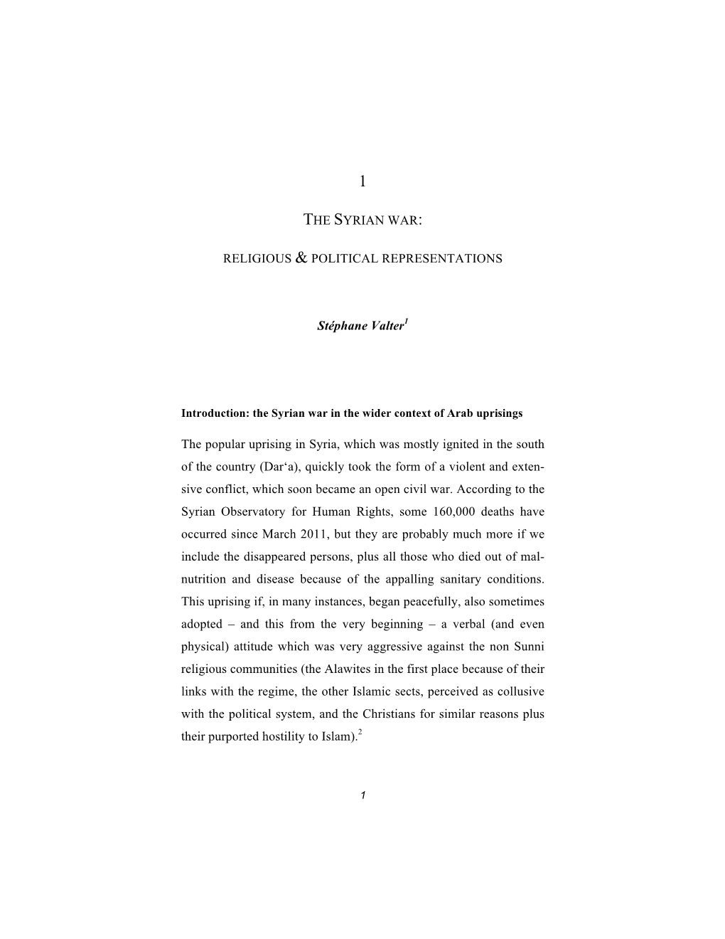 1 the SYRIAN WAR: RELIGIOUS & POLITICAL REPRESENTATIONS Stéphane Valter1 the Popular Uprising in Syria, Which Was Most