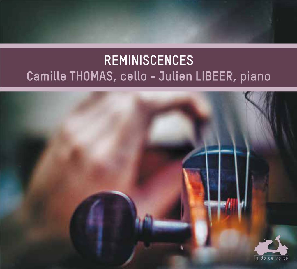 REMINISCENCES Camille THOMAS, Cello - Julien LIBEER, Piano