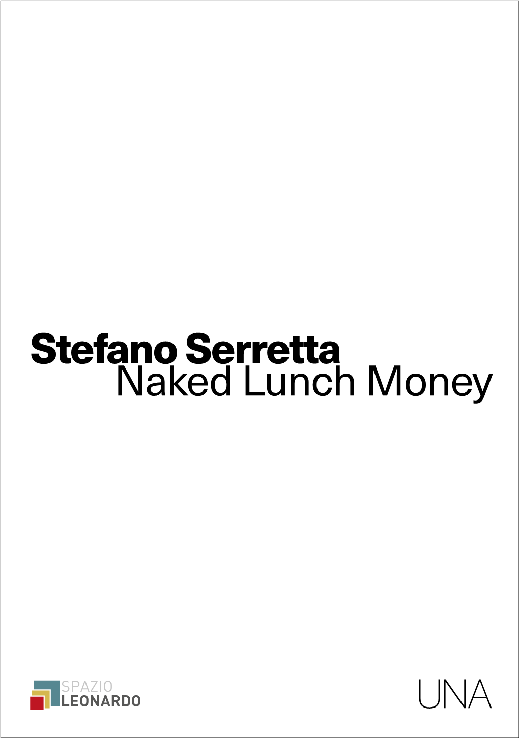 Stefano Serretta Naked Lunch Money Stefano Serretta Naked Lunch Money