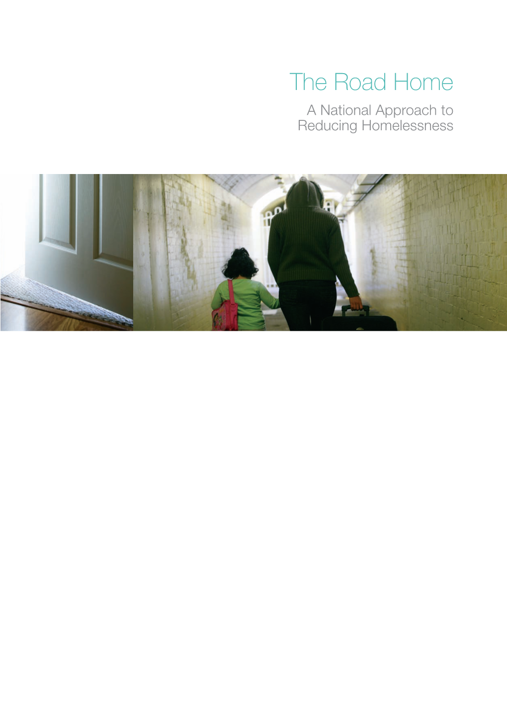 The Road Home a National Approach to Reducing Homelessness © Commonwealth of Australia 2008