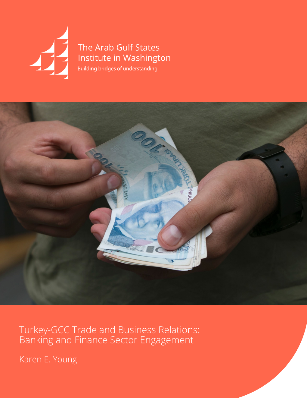 Turkey-GCC Trade and Business Relations: Banking and Finance Sector Engagement Karen E