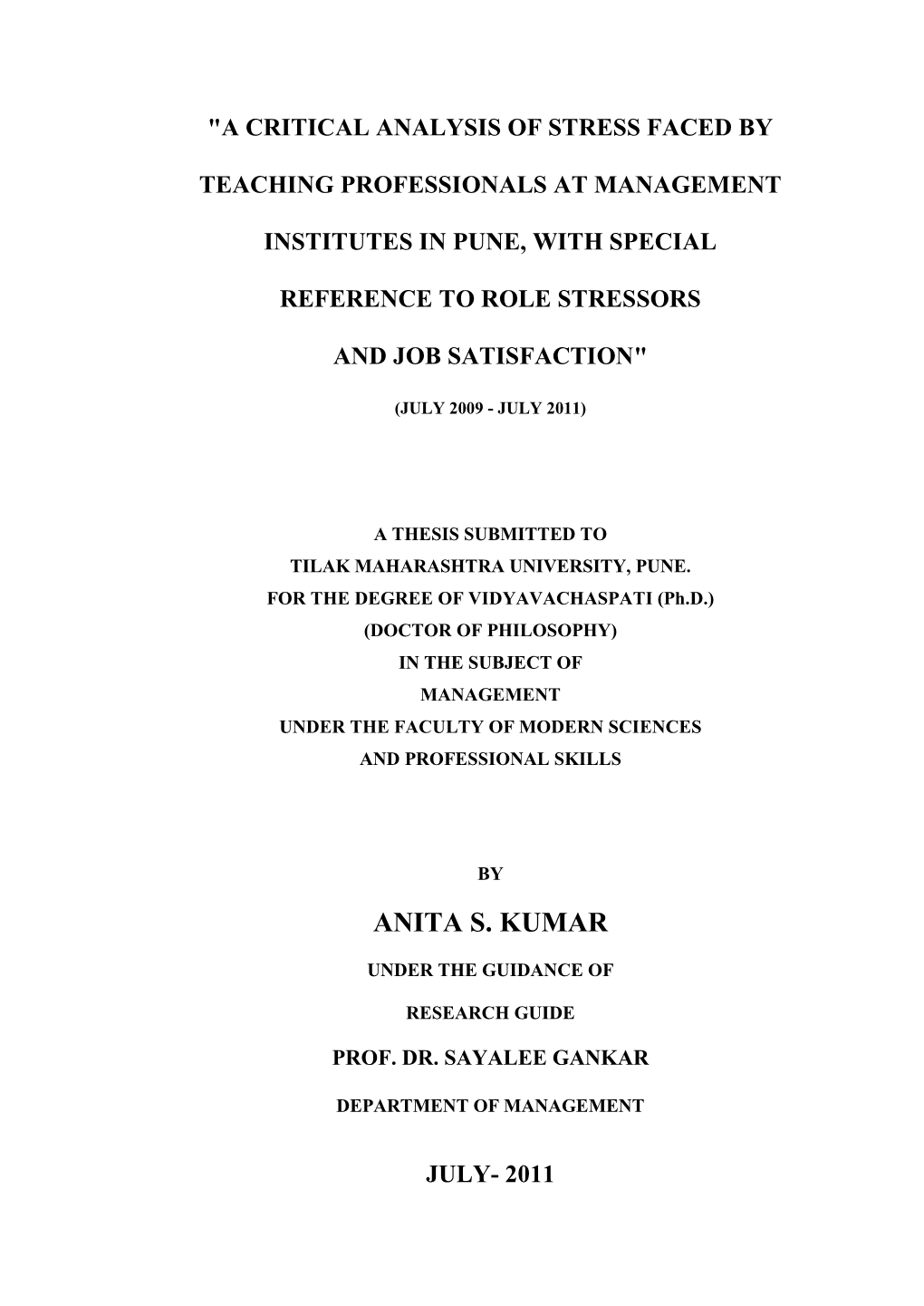 A Critical Analysis of Stress Faced by Teaching Professionals at Management Institutes in Pune with Special Reference to Role Stressors and Job Satisfaction”