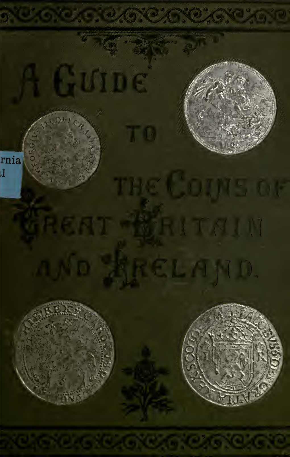 A Guide to the Coins of Great Britain & Ireland, in Gold, Silver, and Copper