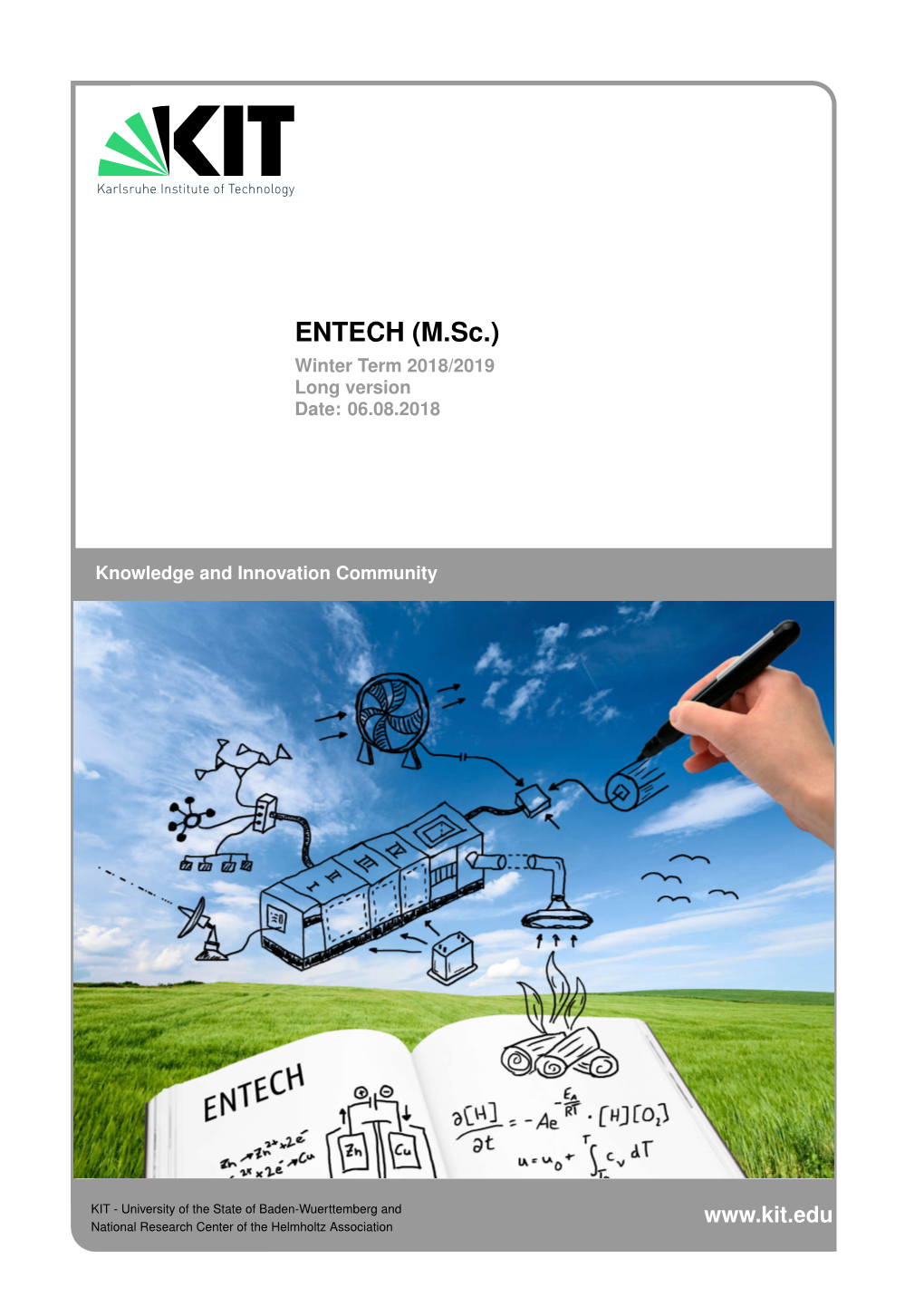 ENTECH (M.Sc.) Winter Term 2018/2019 Long Version Date: 06.08.2018