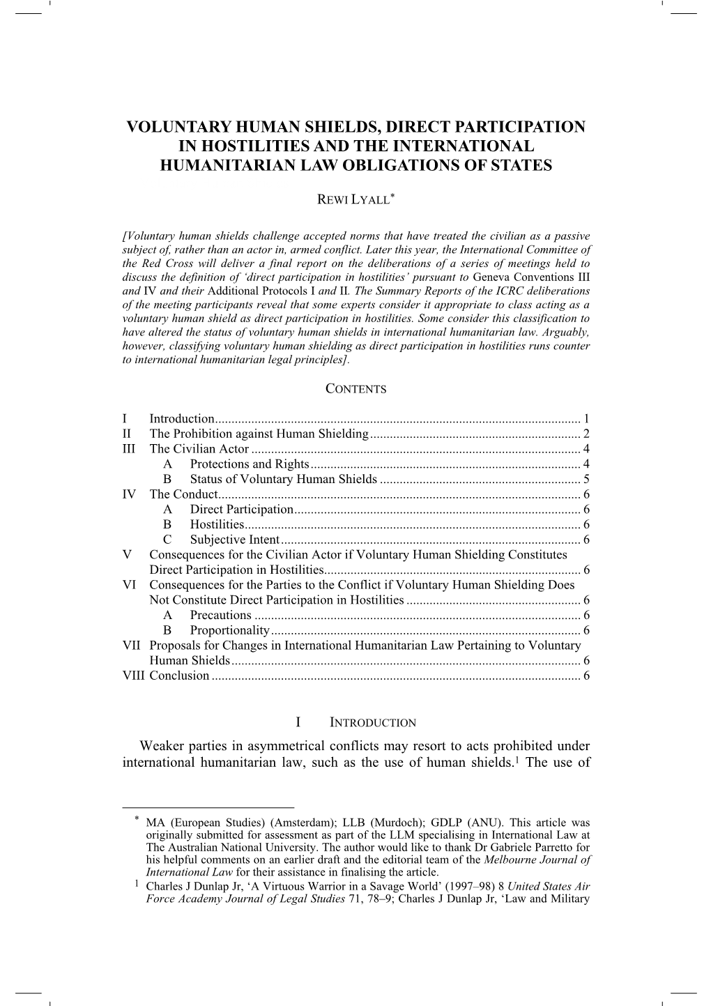 VOLUNTARY HUMAN SHIELDS, DIRECT PARTICIPATION in HOSTILITIES and the INTERNATIONAL HUMANITARIAN LAW OBLIGATIONS of STATES Voluntary Human Shields REWI LYALL*