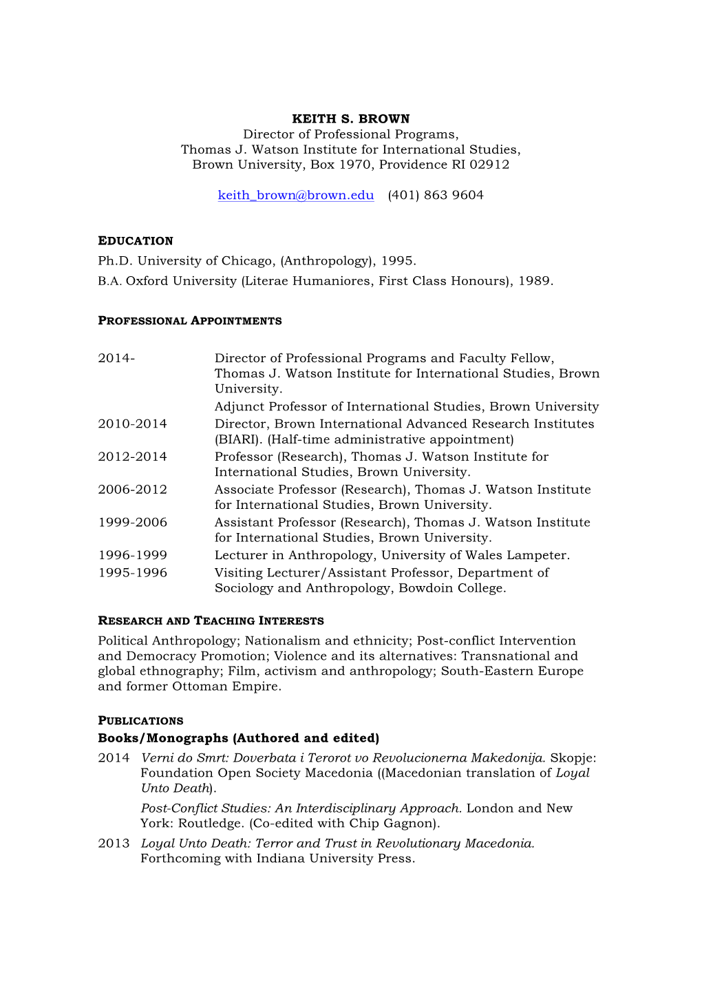 KEITH S. BROWN Director of Professional Programs, Thomas J. Watson Institute for International Studies, Brown University, Box 1970, Providence RI 02912