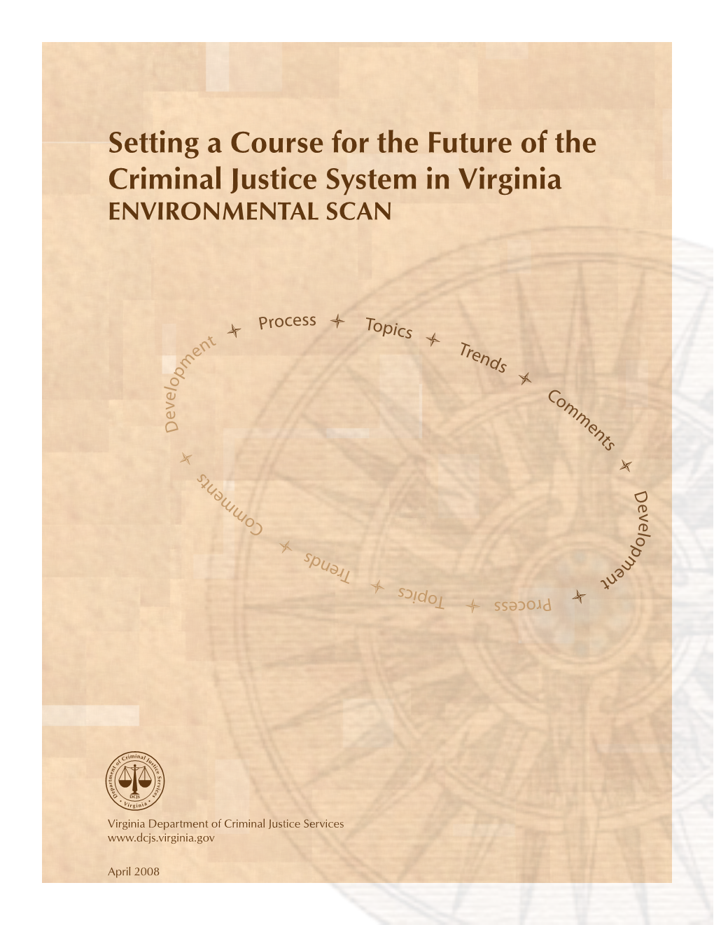 Setting a Course for the Future of the Criminal Justice System in Virginia Environmental Scan