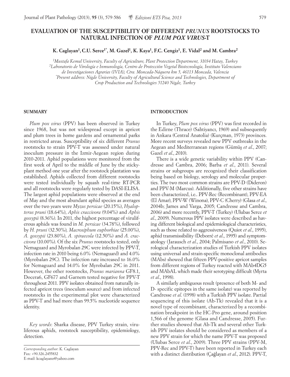 Evaluation of the Susceptibility of Different Prunus Rootstocks to Natural Infection of Plum Pox Virus-T