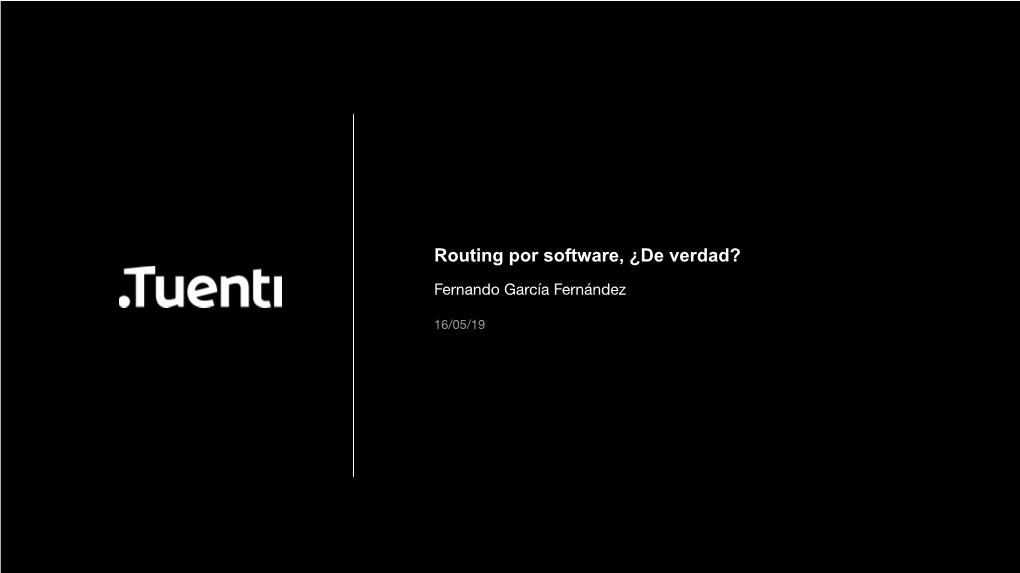 Routing Por Software, ¿De Verdad?