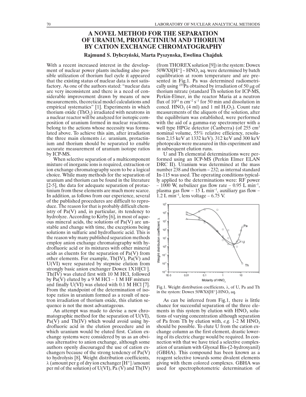 A NOVEL METHOD for the SEPARATION of URANIUM, PROTACTINIUM and THORIUM by CATION EXCHANGE CHROMATOGRAPHY Rajmund S