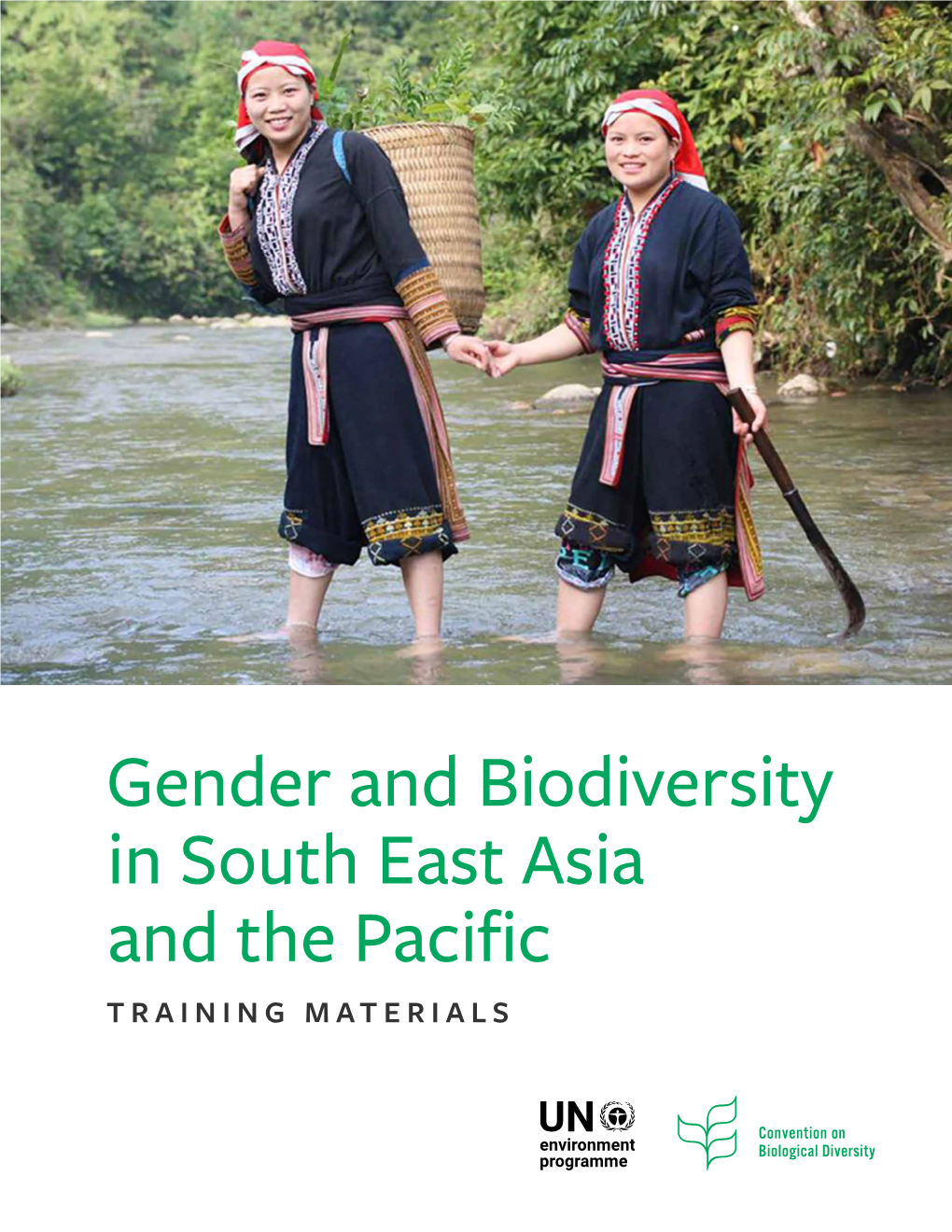 Gender and Biodiversity in South East Asia and the Pacific TRAINING MATERIALS Published by the Secretariat of the Convention on Biological Diversity