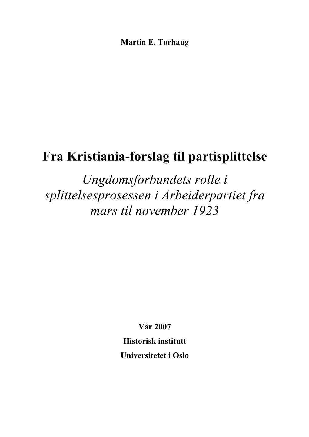 Fra Kristiania-Forslag Til Partisplittelse Ungdomsforbundets Rolle I Splittelsesprosessen I Arbeiderpartiet Fra Mars Til November 1923