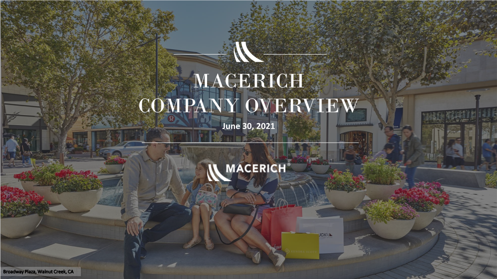 MACERICH COMPANY OVERVIEW June 30, 2021