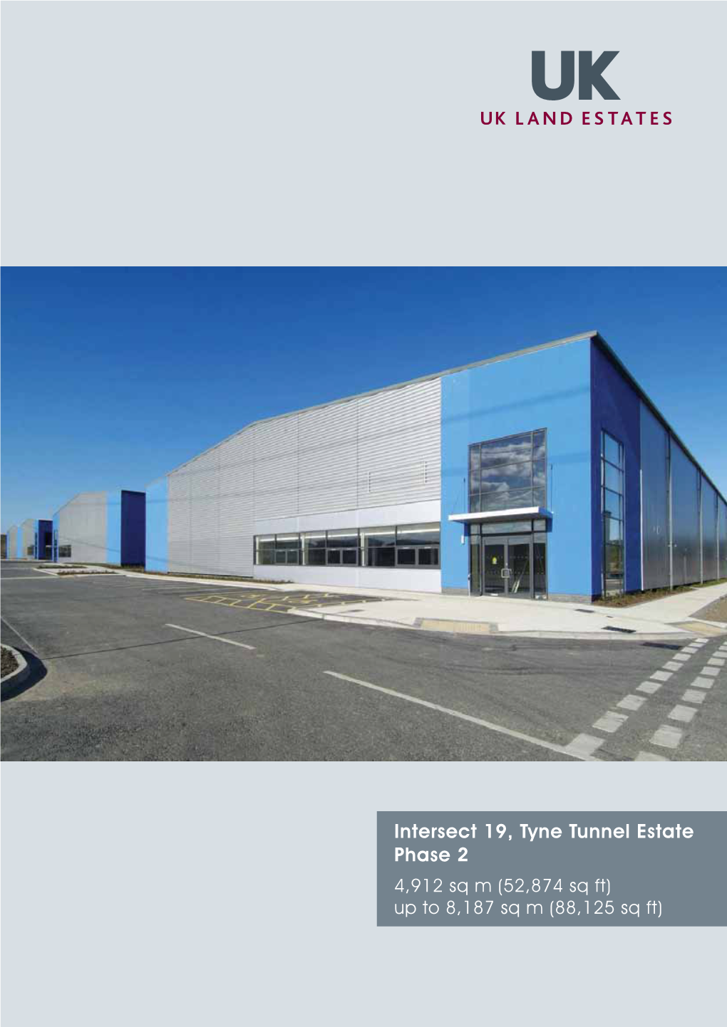 Intersect 19, Tyne Tunnel Estate Phase 2 4,912 Sq M (52,874 Sq Ft) up to 8,187 Sq M (88,125 Sq Ft) 02 | UK Land Estates UK Land