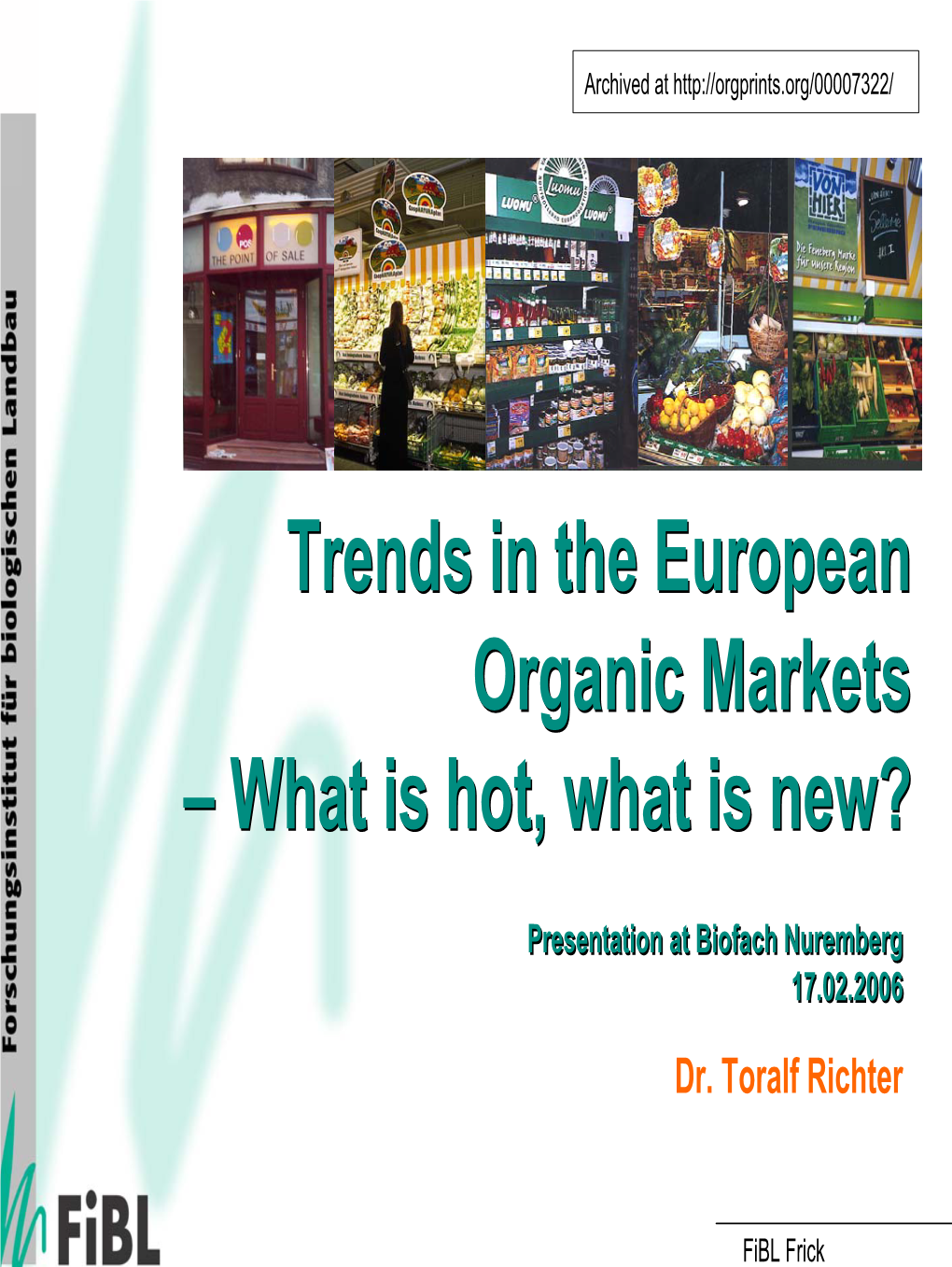 Trends in the European Organic Markets – What Is Hot, What Is New