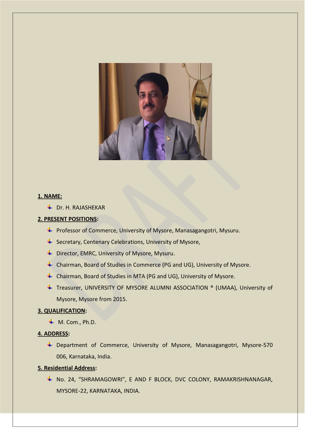 1. NAME: Dr. H. RAJASHEKAR 2. PRESENT POSITIONS: Professor of Commerce, University of Mysore, Manasagangotri, Mysuru