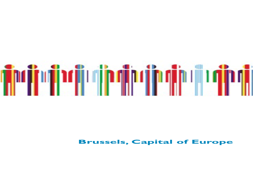 Brussels, Capital of Europe EUROPEAN BELGIAN COMMISSION PRESIDENCY