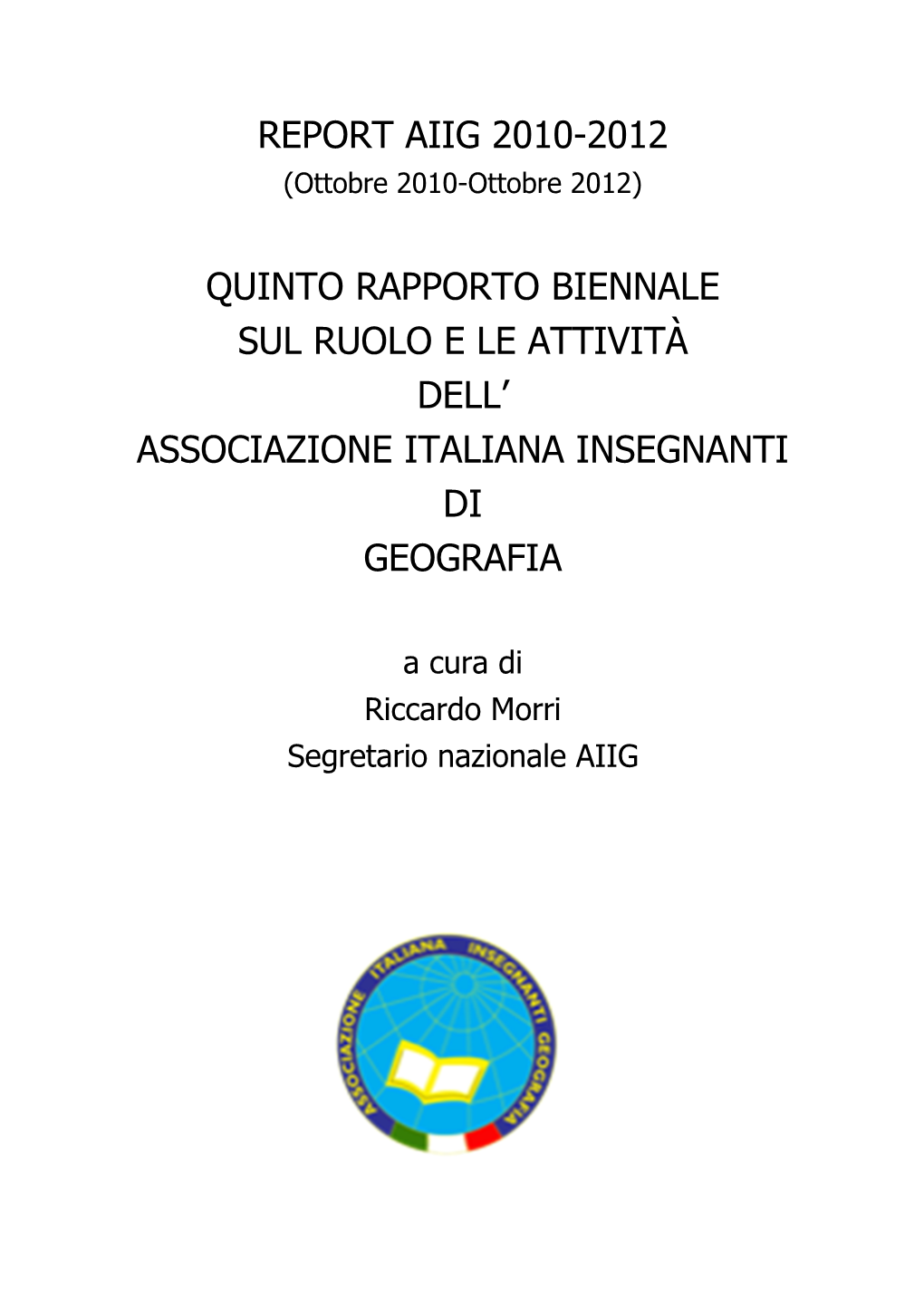 Report Aiig 2010-2012 Quinto Rapporto Biennale Sul