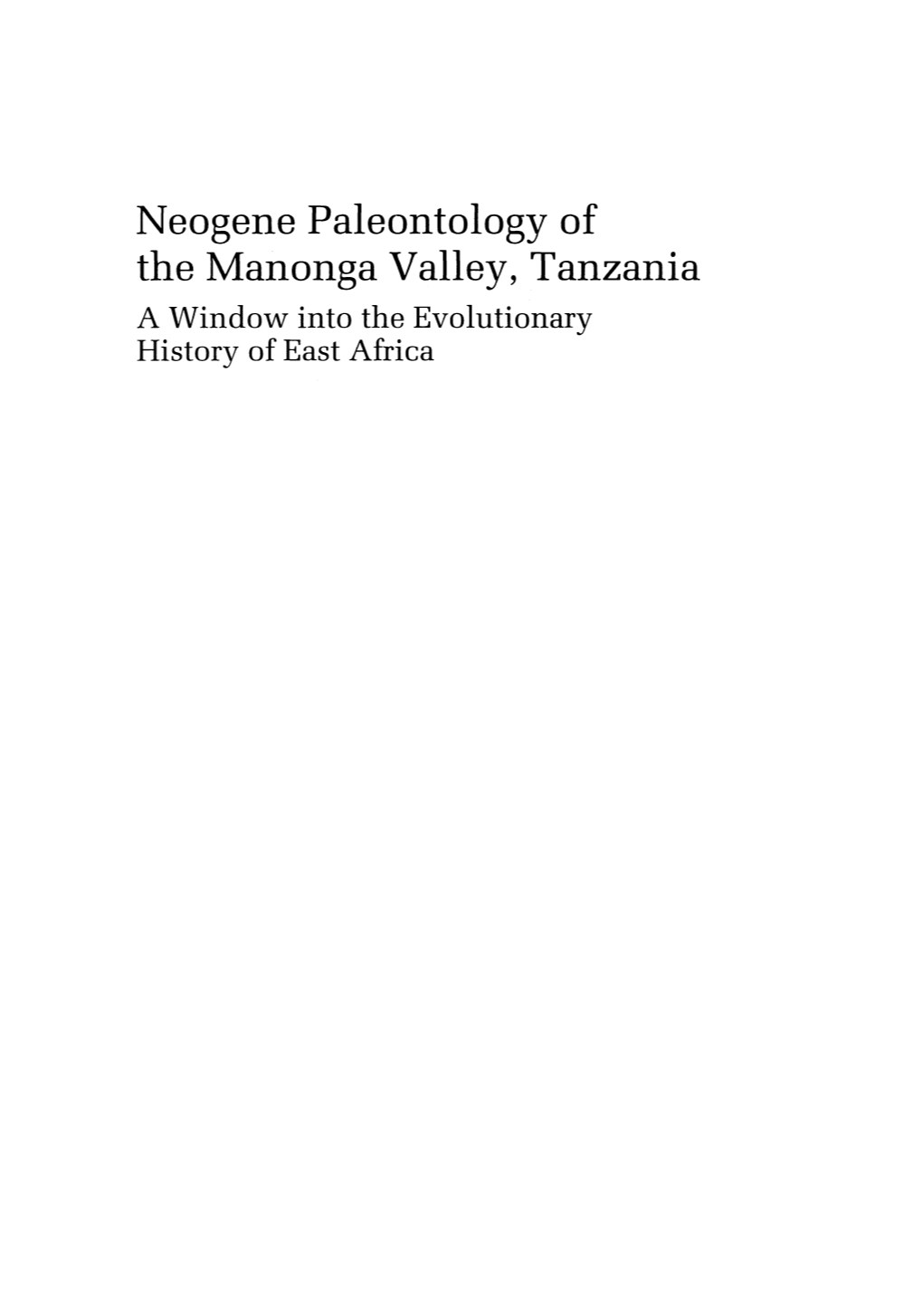 Neogene Paleontology of the Manonga Valley, Tanzania a Window Into the Evolutionary History of East Africa TOPICS in GEOBIOLOGY Series Editors: Neil H