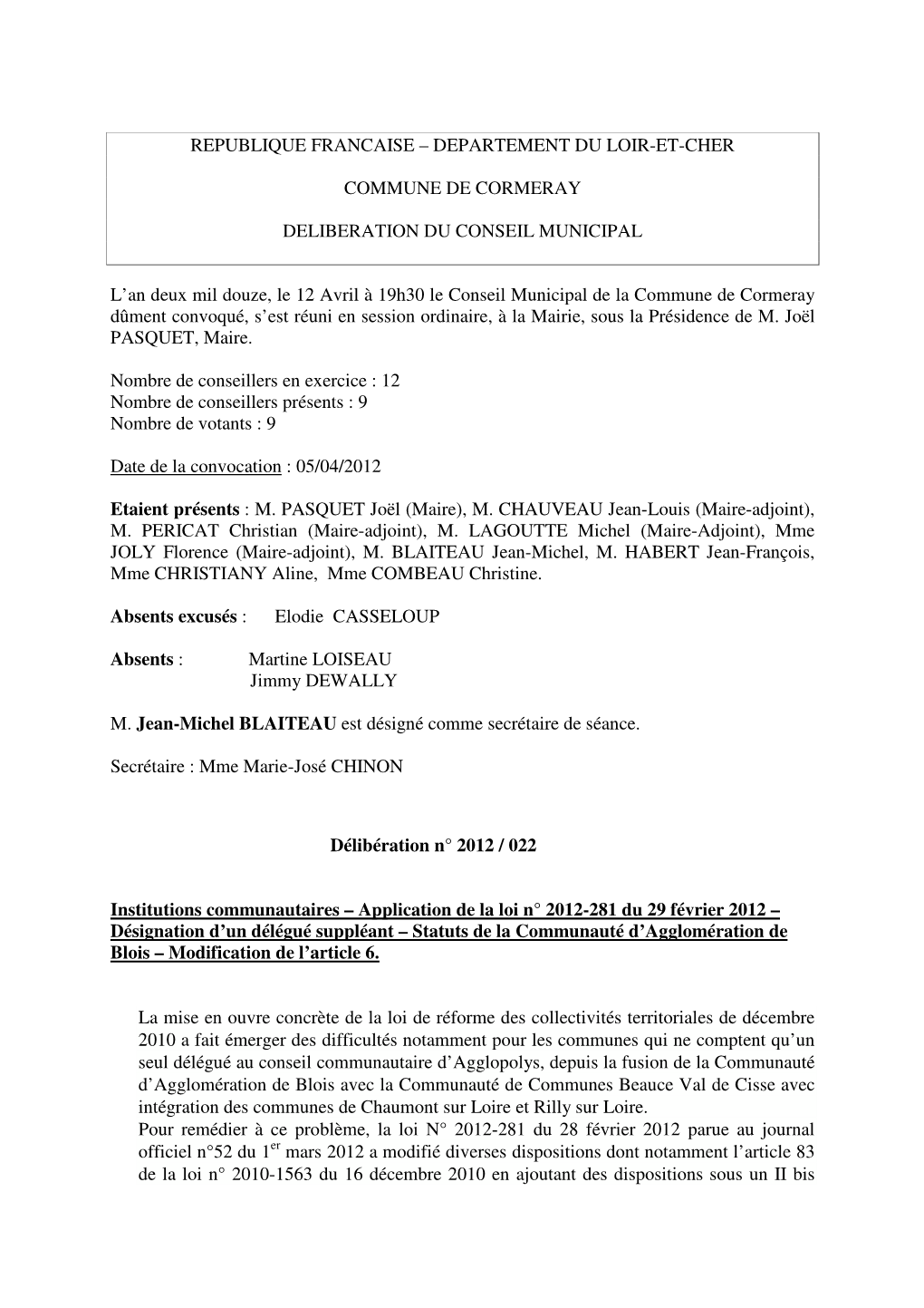 REPUBLIQUE FRANCAISE – DEPARTEMENT DU LOIR-ET-CHER COMMUNE DE CORMERAY DELIBERATION DU CONSEIL MUNICIPAL L'an Deux Mil Douze