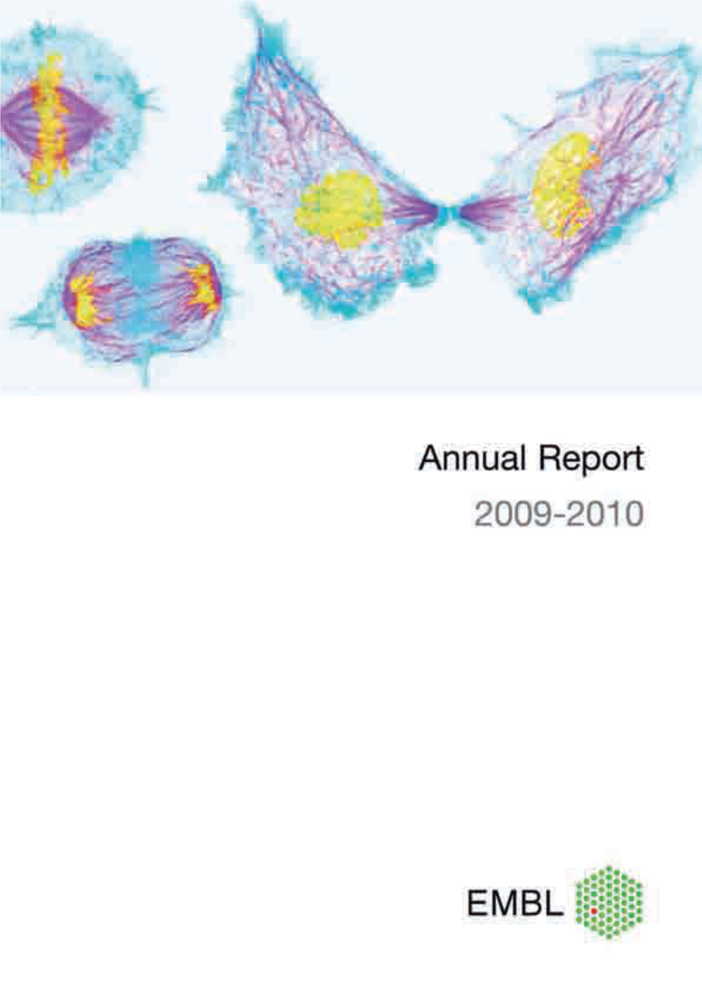 Annual Report 2009-2010 European Molecular Biology Laboratory Contents