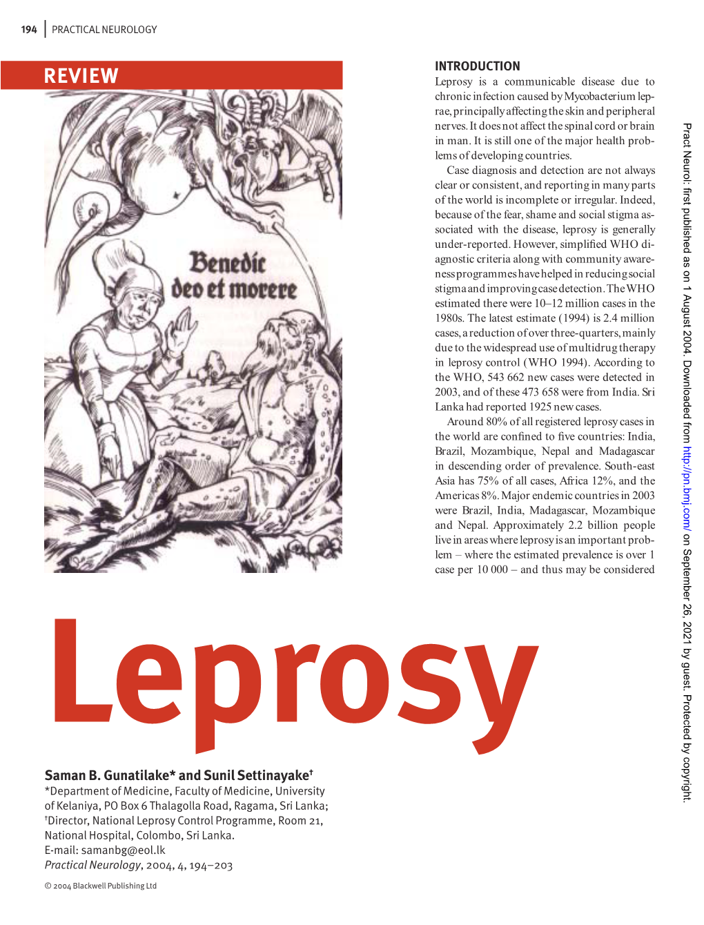 REVIEW Leprosy Is a Communicable Disease Due to Chronic Infection Caused by Mycobacterium Lep- Rae, Principally Affecting the Skin and Peripheral Nerves