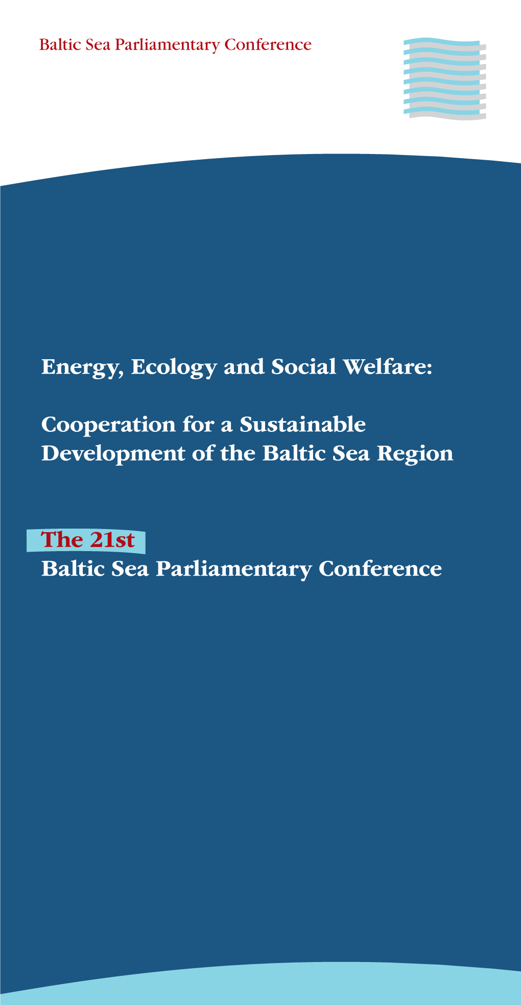 Energy, Ecology and Social Welfare: Cooperation for a Sustainable Development of the Baltic Sea Region