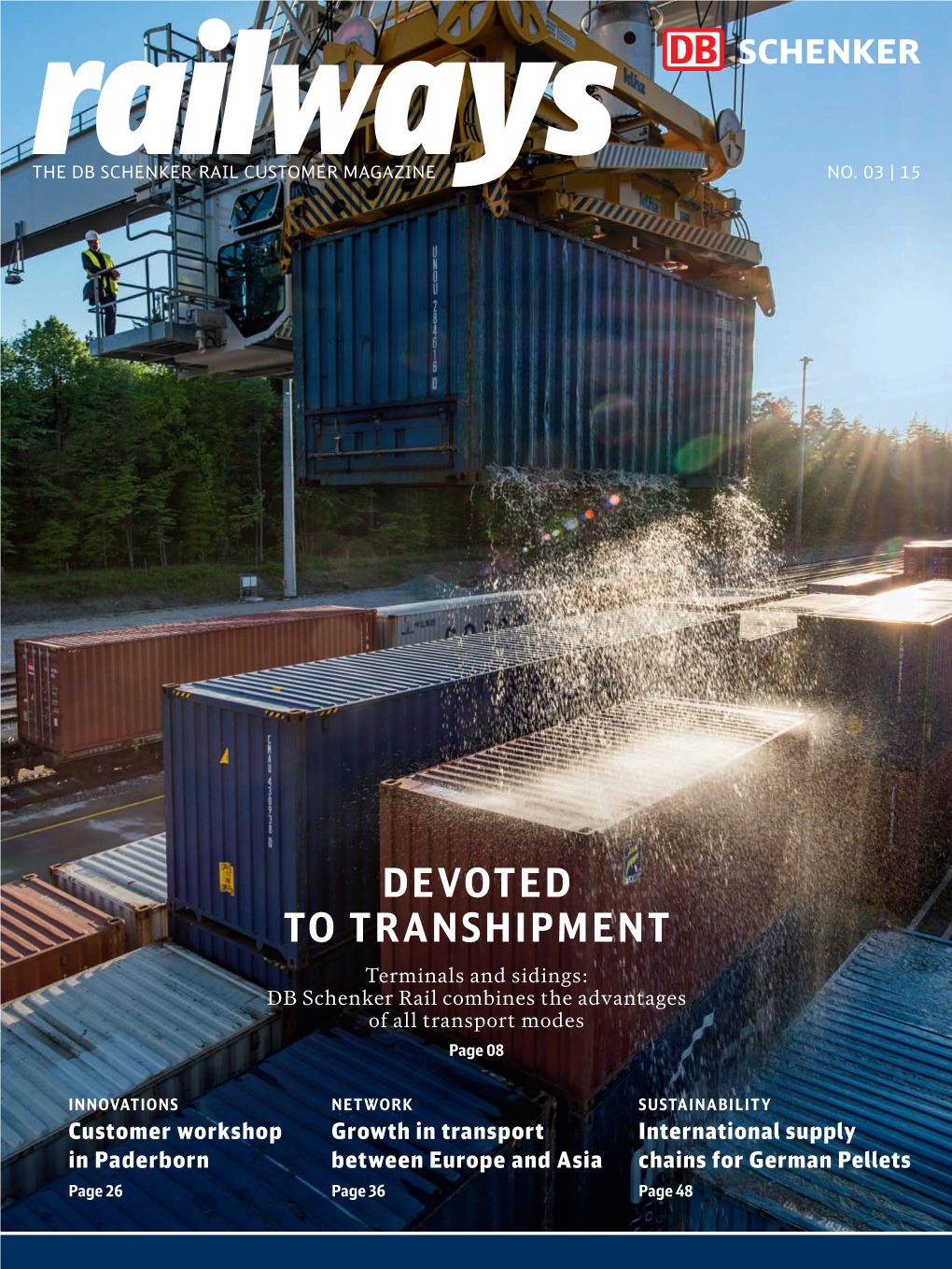 DEVOTED to TRANSHIPMENT Terminals and Sidings: DB Schenker Rail Combines the Advantages of All Transport Modes Page 08