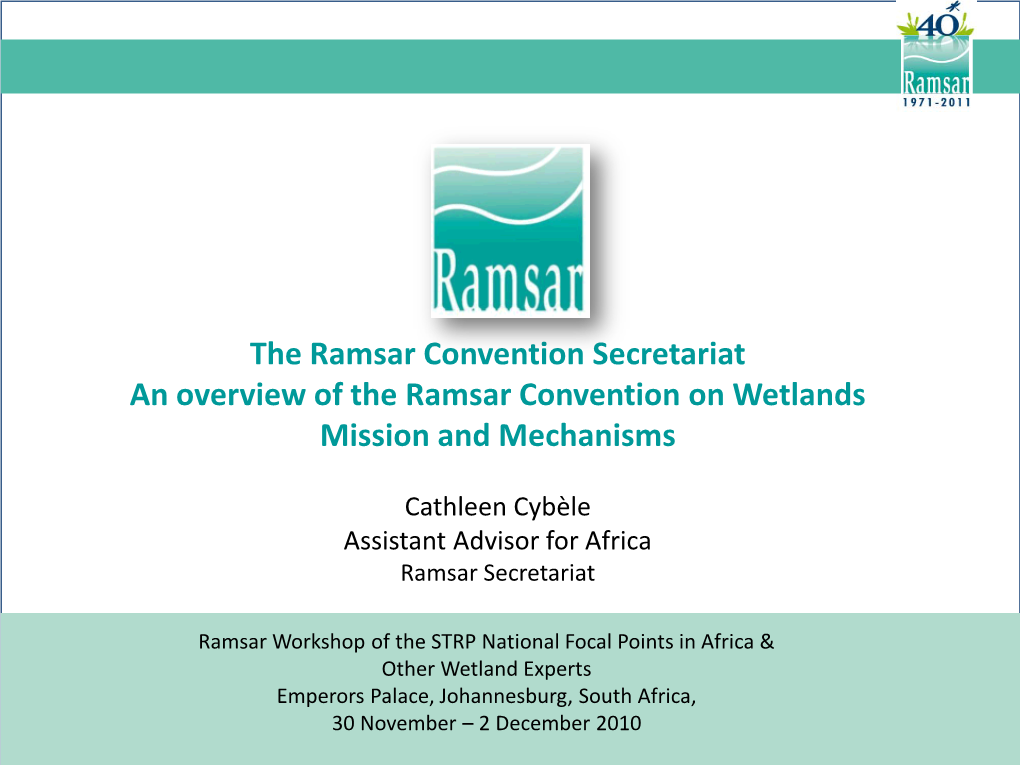 The Ramsar Convention Secretariat an Overview of the Ramsar Convention on Wetlands Mission and Mechanisms