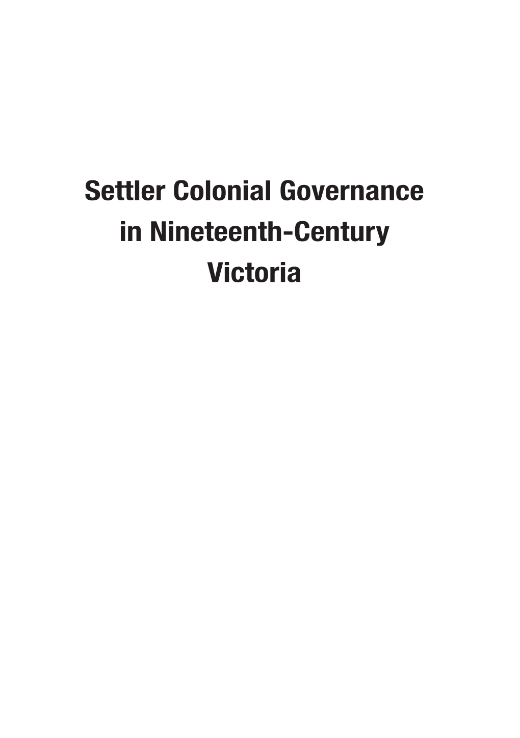 Settler Colonial Governance in Nineteenth-Century Victoria