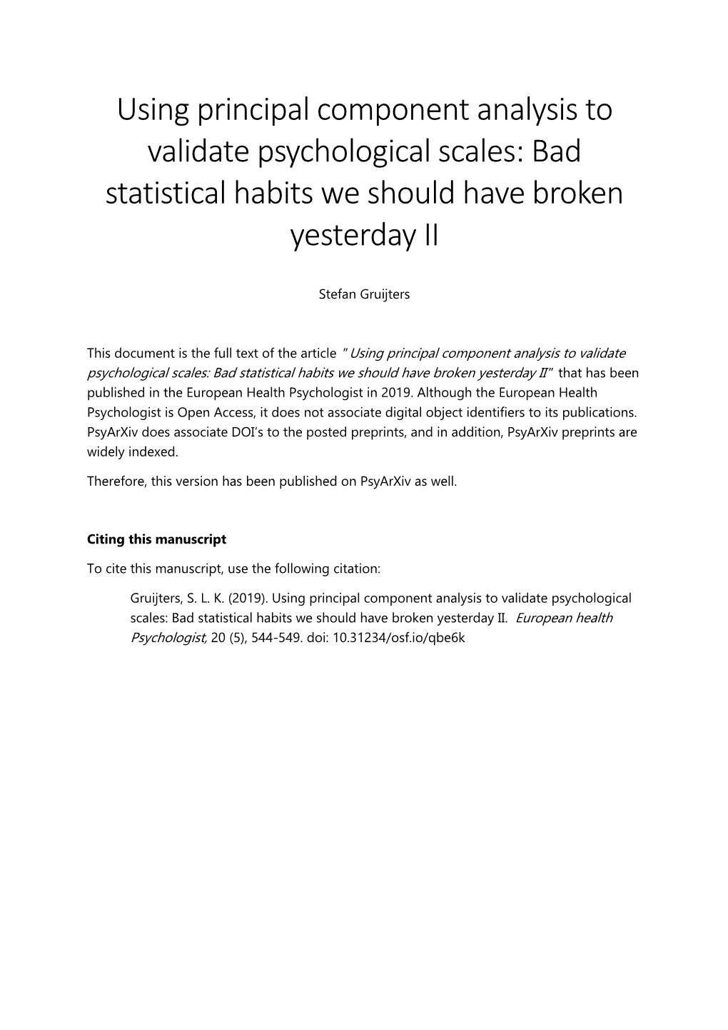Using Principal Component Analysis to Validate Psychological Scales: Bad Statistical Habits We Should Have Broken Yesterday II