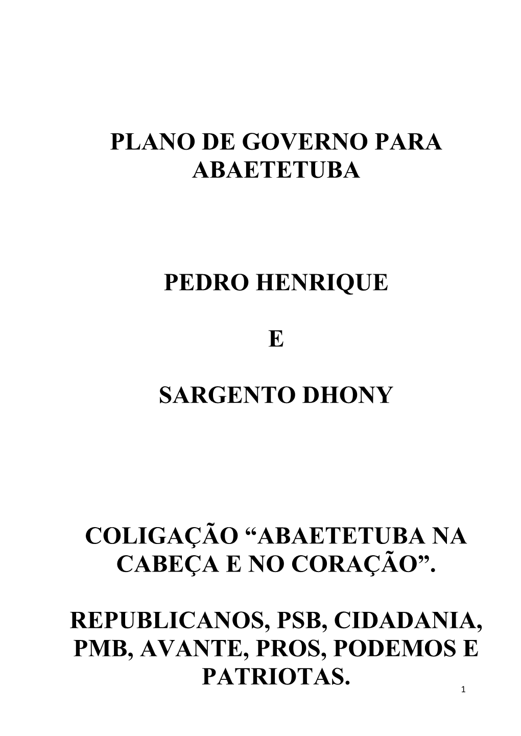Plano De Governo Para Abaetetuba Pedro Henrique E Sargento Dhony Coligação “Abaetetuba Na Cabeça E No Coração”. Republi