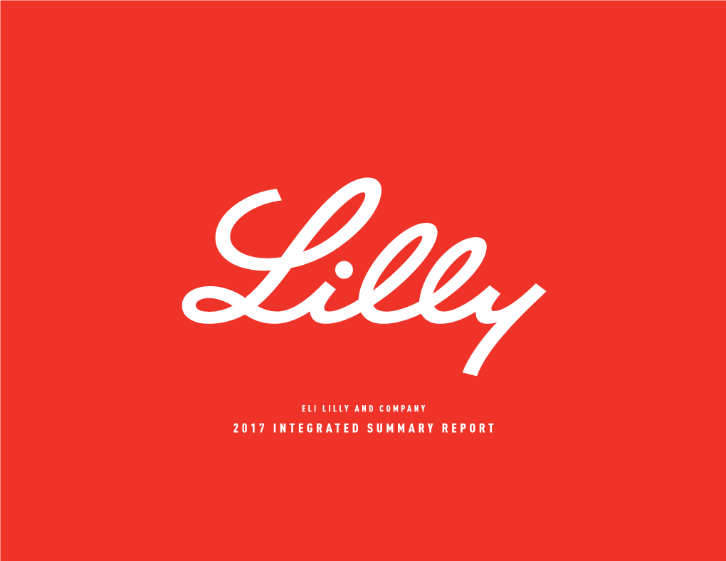 2017 Integrated Summary Report Lilly Unites Caring with Discovery Lillyto Make Life Better for People for Around the World