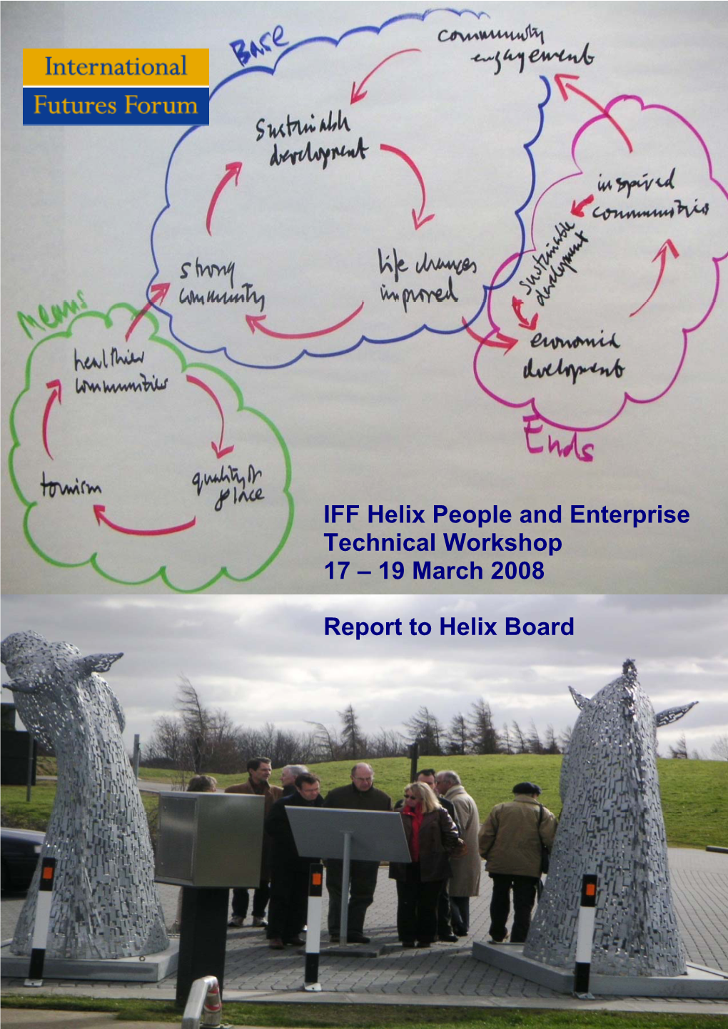 19 March 2008 Report for Helix Board IFF Helix People and Enterprise