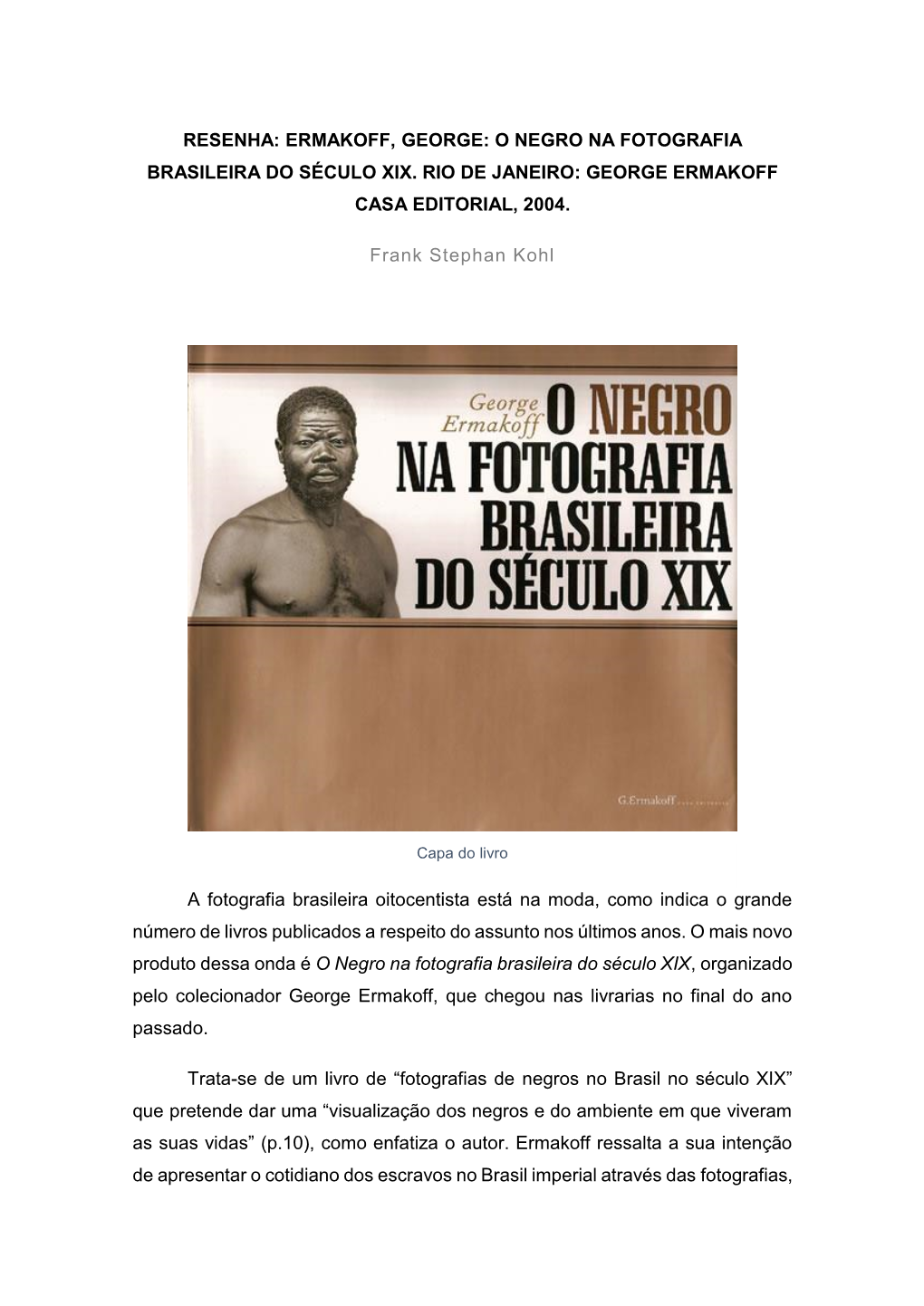 Resenha: Ermakoff, George: O Negro Na Fotografia Brasileira Do Século Xix