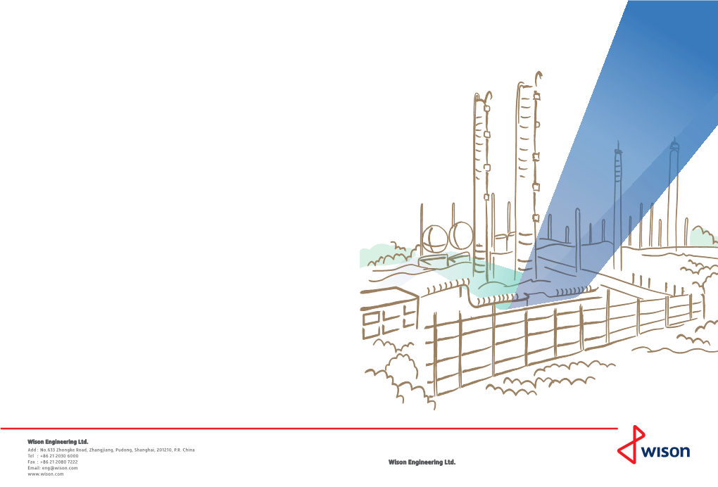 Wison Engineering Ltd. Add : No.633 Zhongke Road, Zhangjiang, Pudong, Shanghai, 201210, P.R