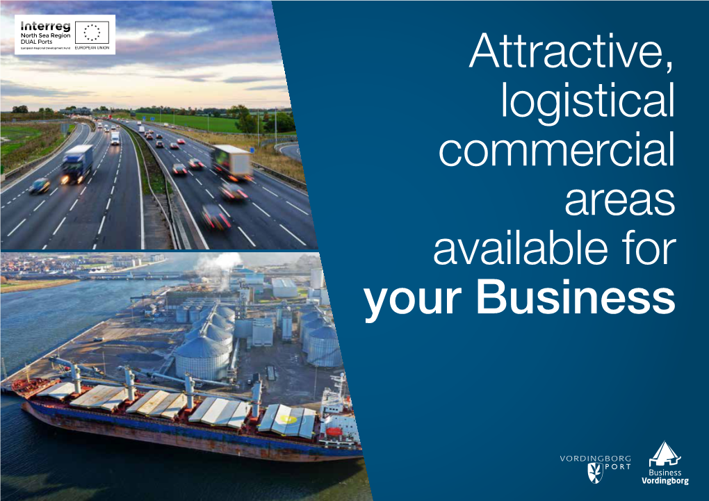 Attractive, Logistical Commercial Areas Available for Your Business Copenhagen 100 Km Malmö 115 Km